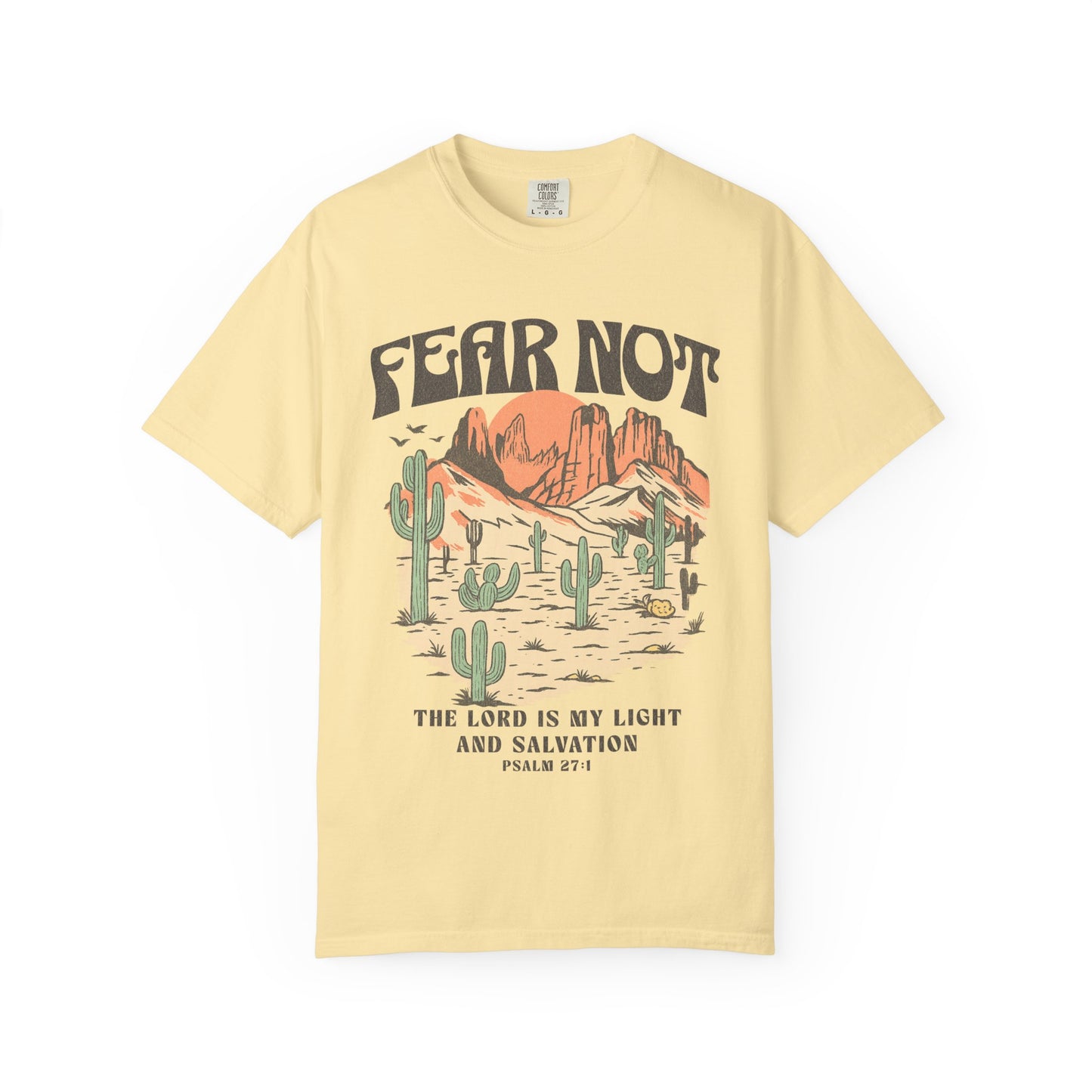 T-shirt with Fear Not text above desert scene with cacti, red rocks, and Psalm 27:1 verse below