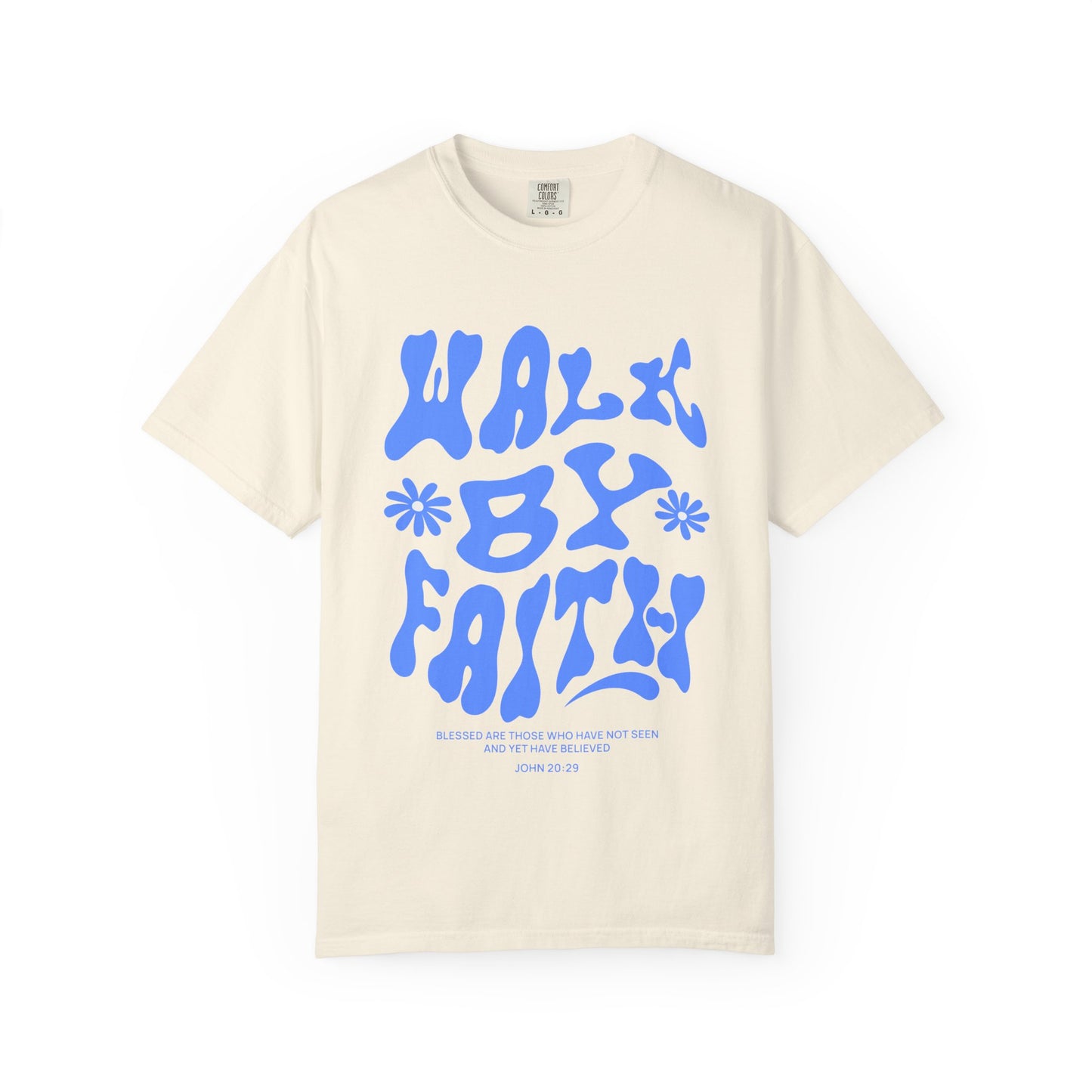 T-shirt with retro wavy font reading 'Walk By Faith' in blue letters with flower accents and John 20:29 scripture
