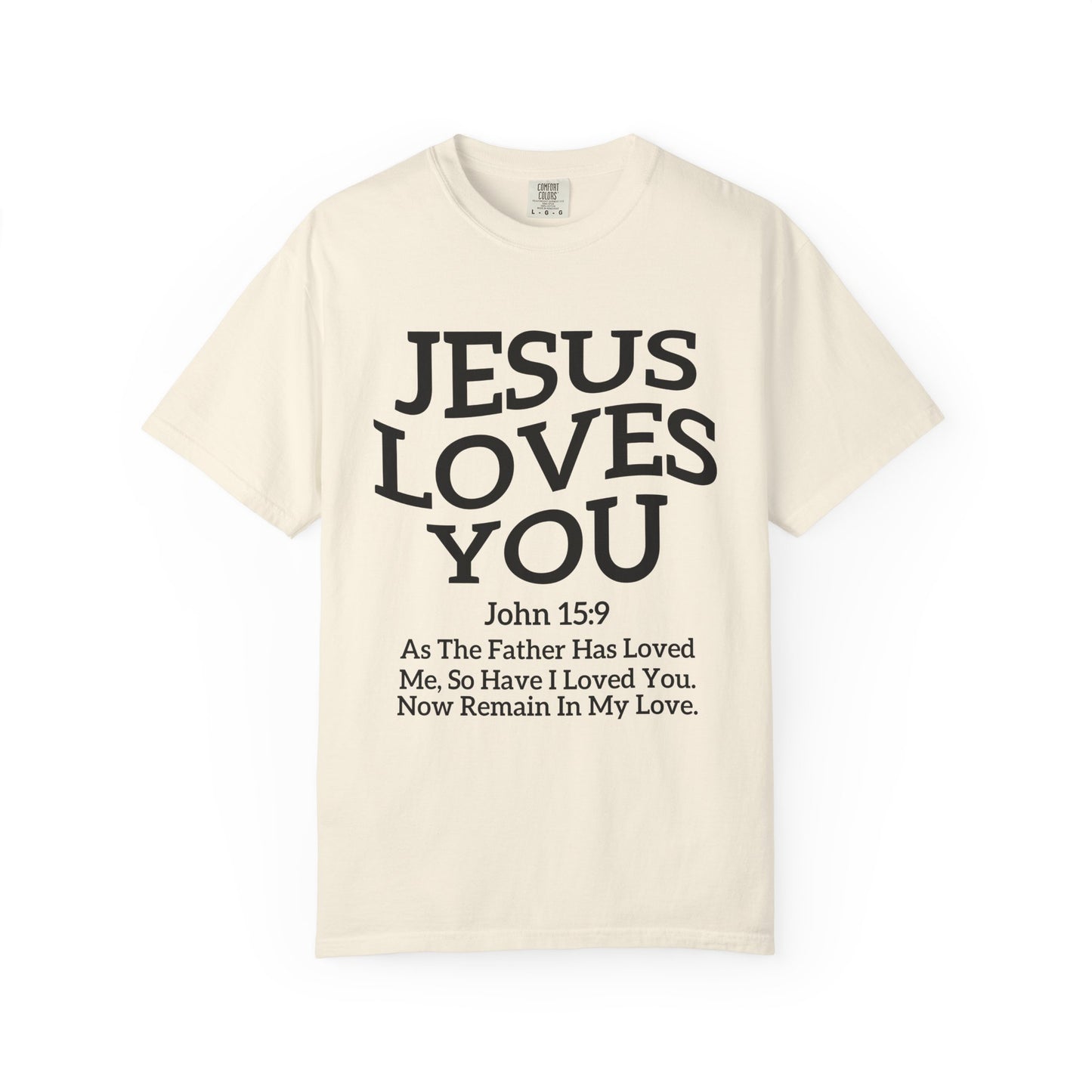 Black text design on t-shirt reading Jesus Loves You with John 15:9 Bible verse