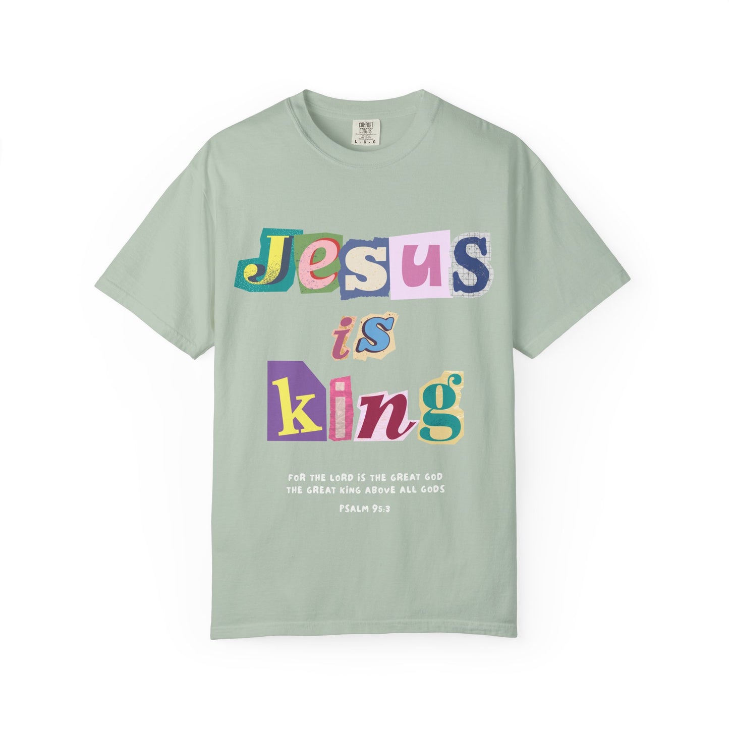 T-shirt with colorful block letters spelling Jesus is King and Psalm 95:3 Bible verse