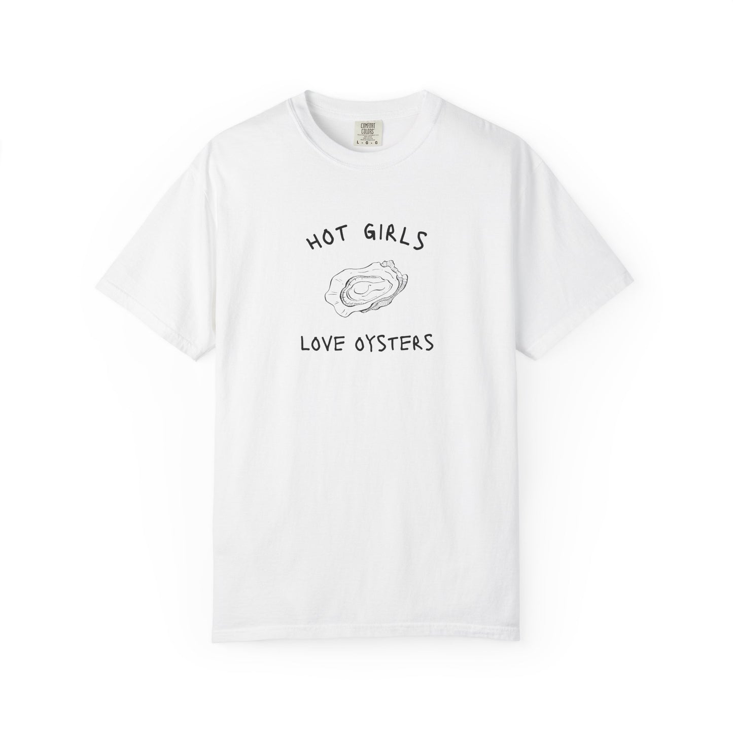T-shirt with 'Hot Girls Love Oysters' text and hand-drawn black oyster shell illustration