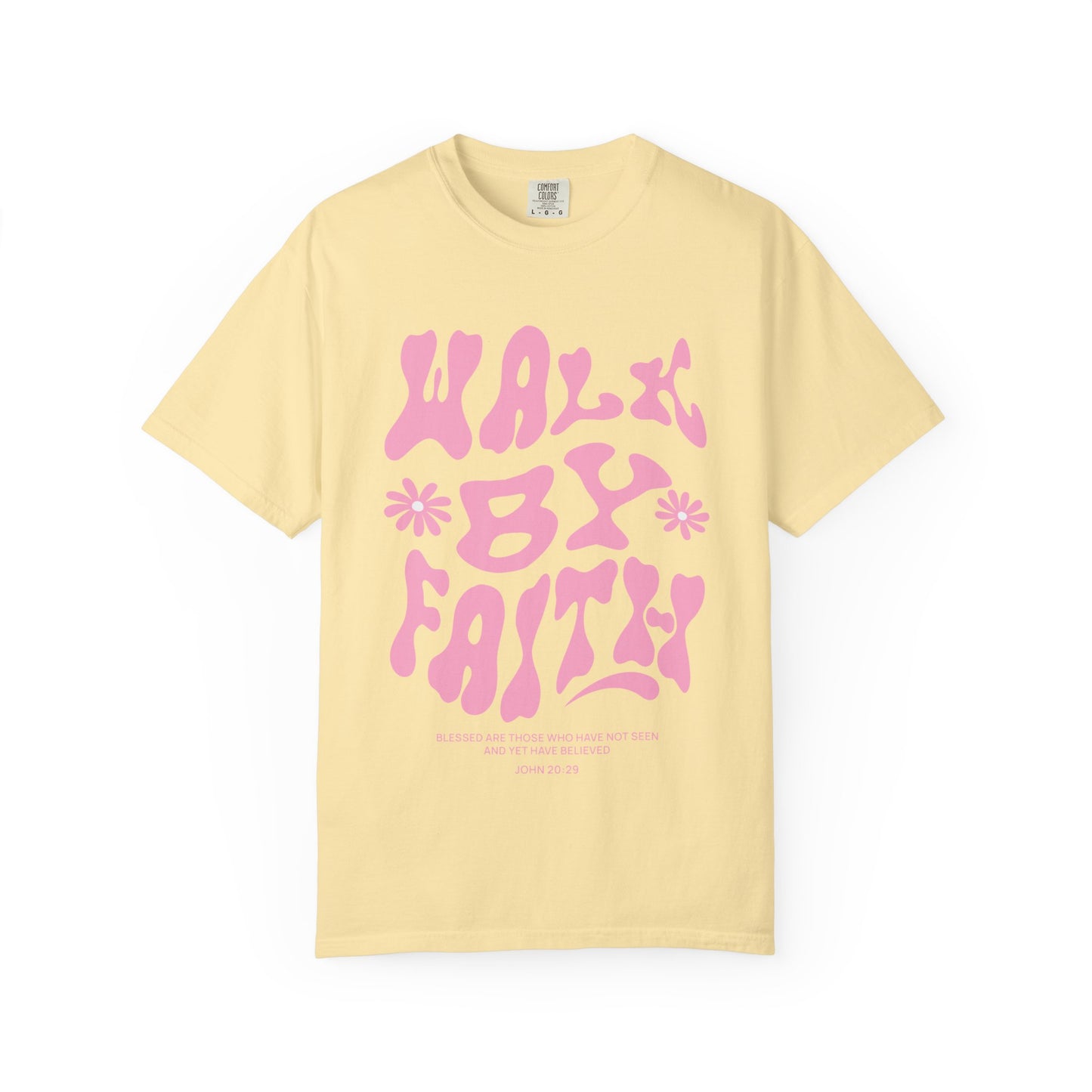 T-shirt with pink wavy font saying Walk By Faith with flowers and John 20:29 Bible verse