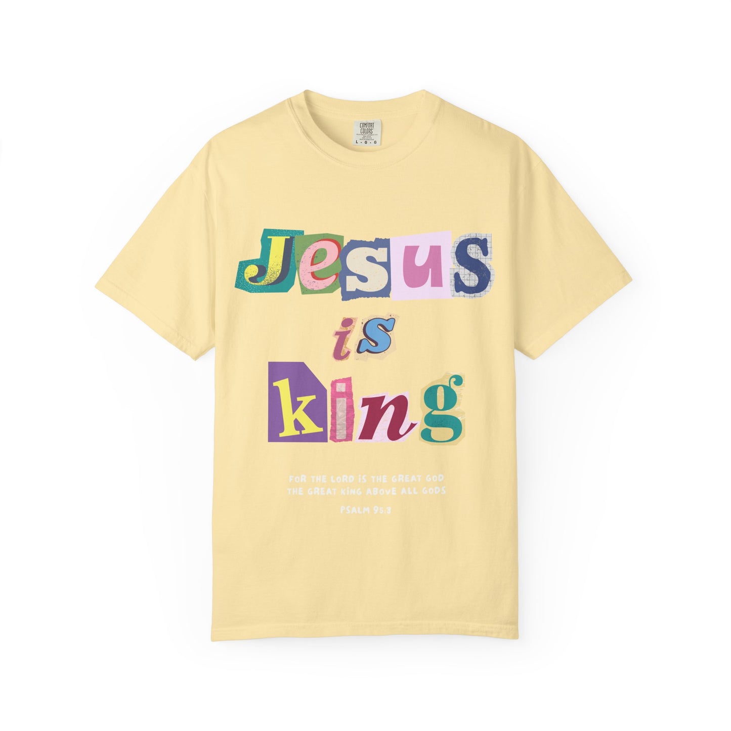 T-shirt with colorful block letters spelling Jesus is King and Psalm 95:3 Bible verse