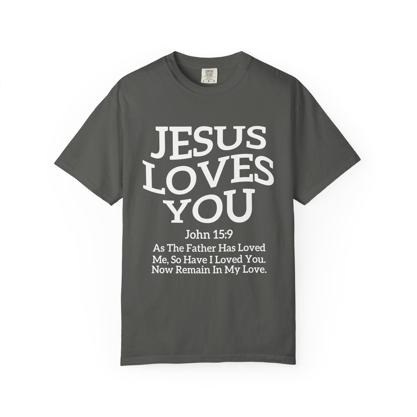 Black text design on t-shirt reading Jesus Loves You with John 15:9 Bible verse