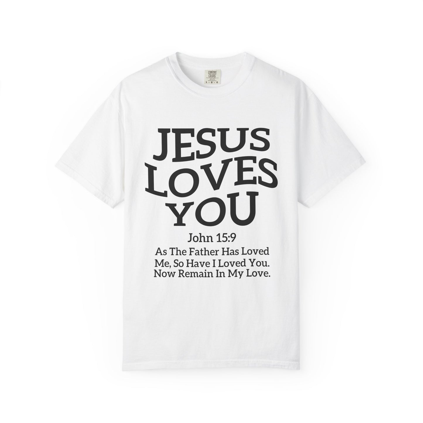 Black text design on t-shirt reading Jesus Loves You with John 15:9 Bible verse