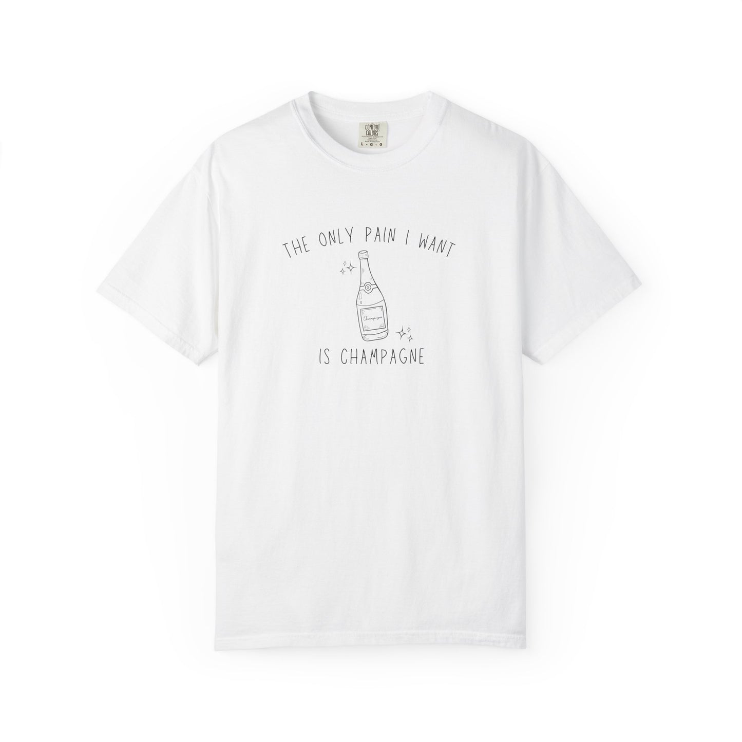 T-shirt with champagne bottle illustration and text 'The Only Pain I Want Is Champagne'