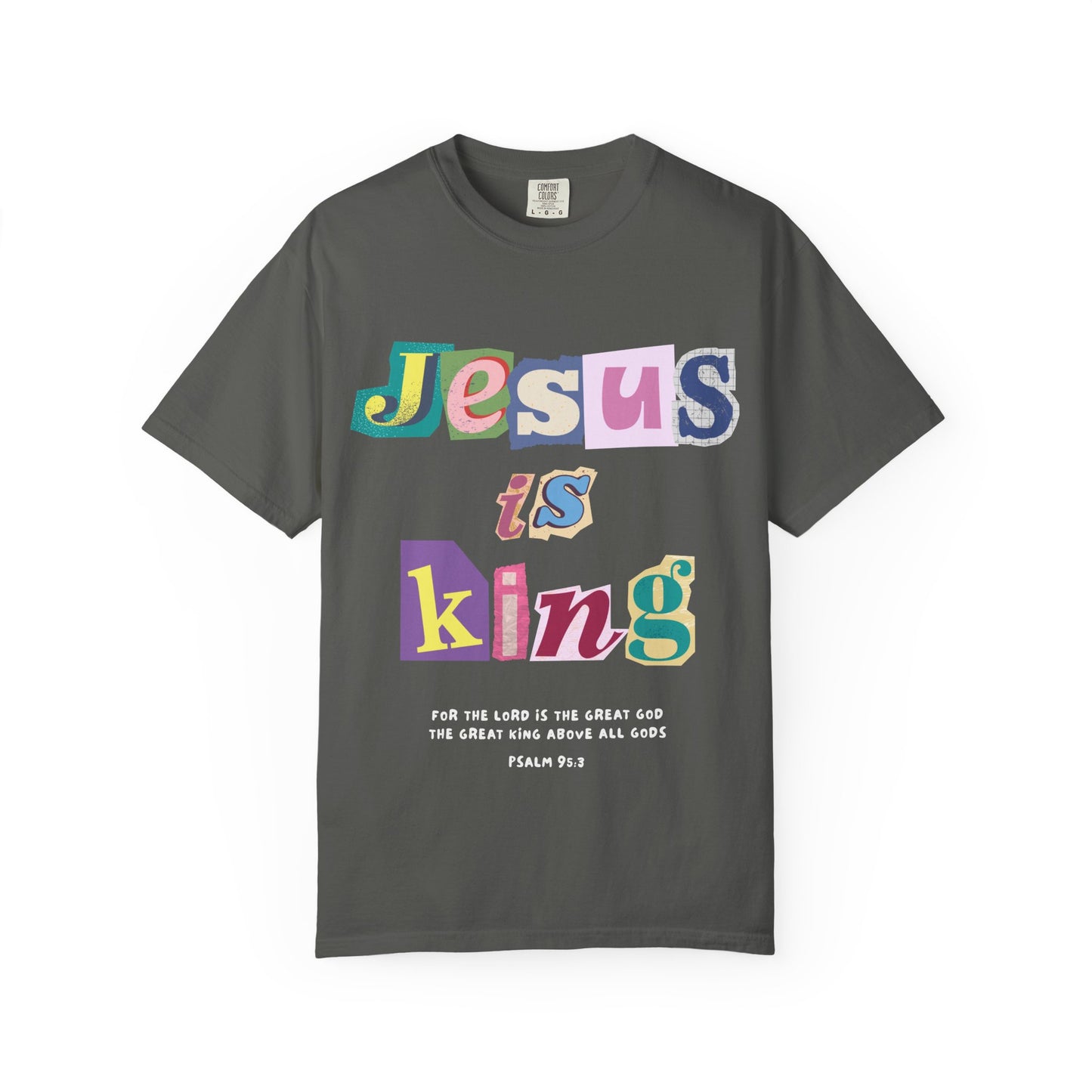 T-shirt with colorful block letters spelling Jesus is King and Psalm 95:3 Bible verse