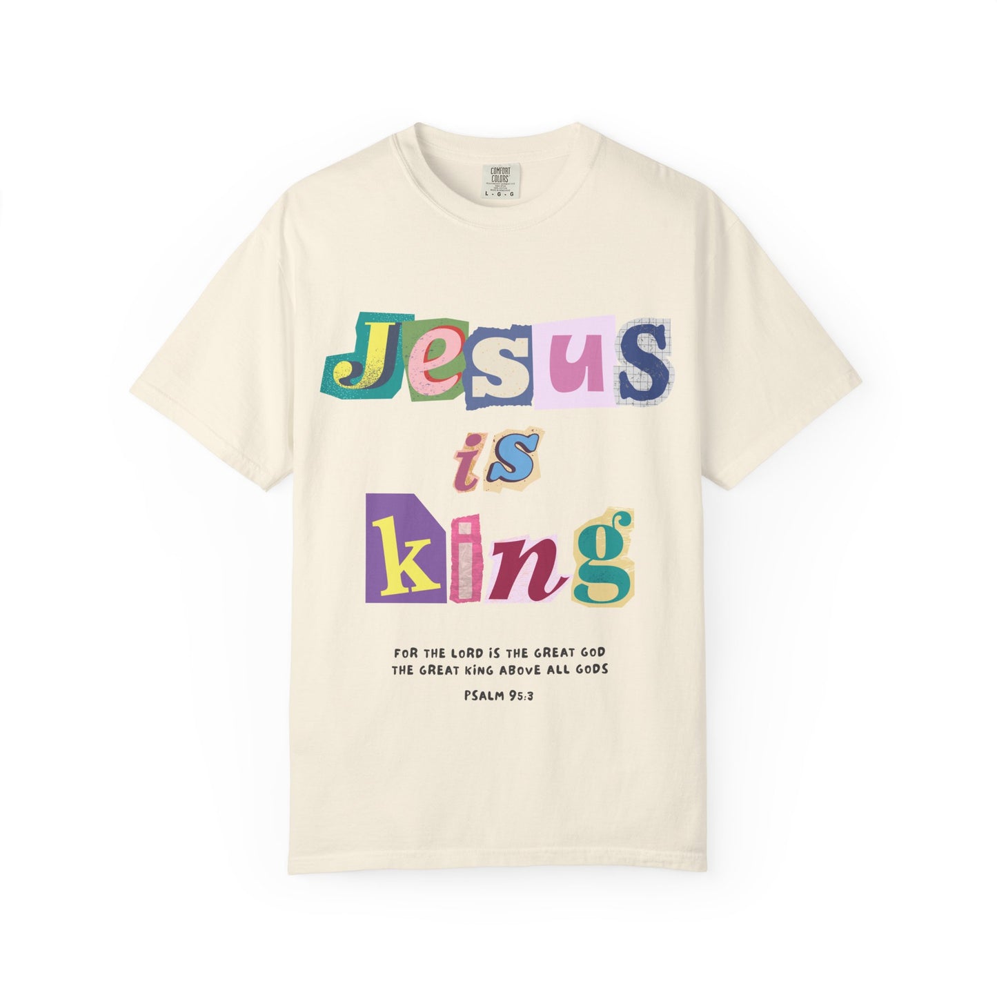 T-shirt with colorful block letters spelling Jesus is King and Psalm 95:3 Bible verse