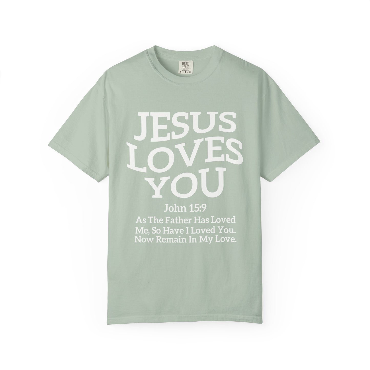 Black text design on t-shirt reading Jesus Loves You with John 15:9 Bible verse