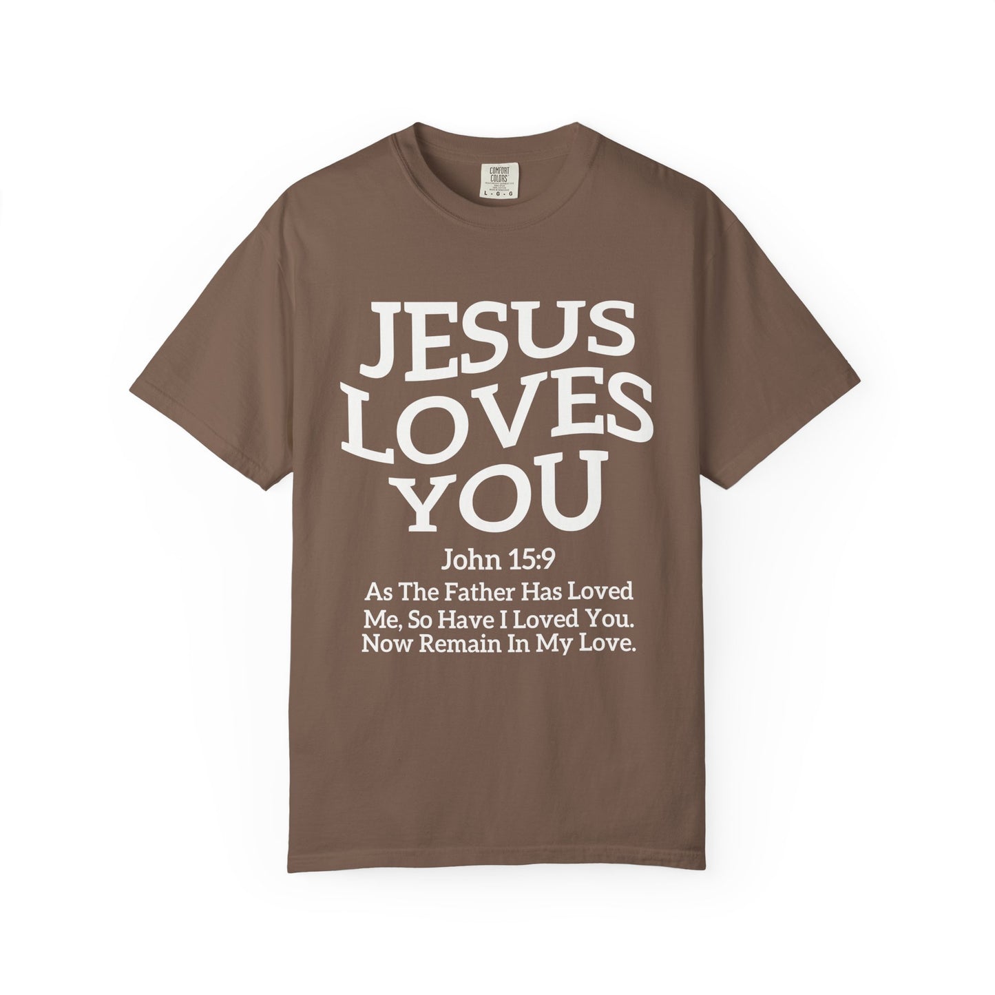 Black text design on t-shirt reading Jesus Loves You with John 15:9 Bible verse