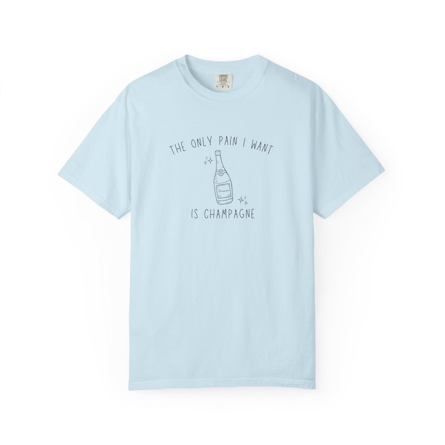 T-shirt with champagne bottle illustration and text 'The Only Pain I Want Is Champagne'