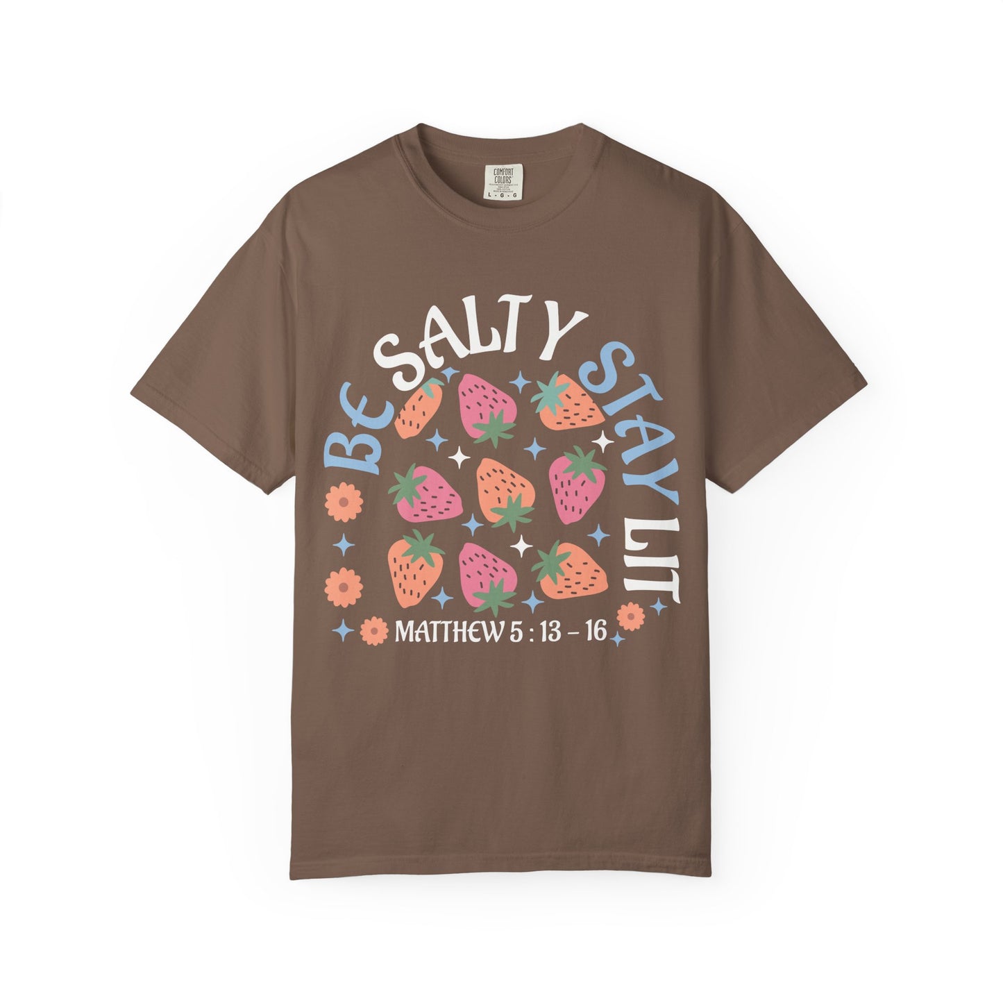 Be Salty t-shirt design with pink and orange strawberries, flowers, and Matthew 5:13-16 scripture