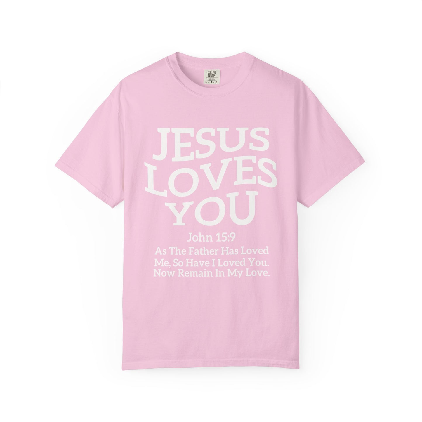Black text design on t-shirt reading Jesus Loves You with John 15:9 Bible verse