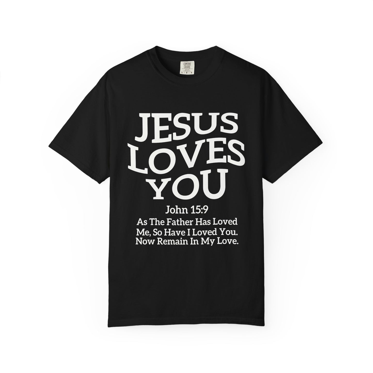 Black text design on t-shirt reading Jesus Loves You with John 15:9 Bible verse