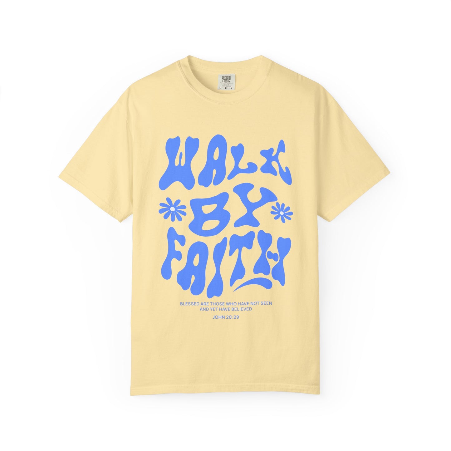 T-shirt with retro wavy font reading 'Walk By Faith' in blue letters with flower accents and John 20:29 scripture