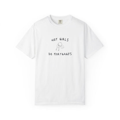 Black text saying Hot Girls Do Mortgages with house keys graphic on white t-shirt design