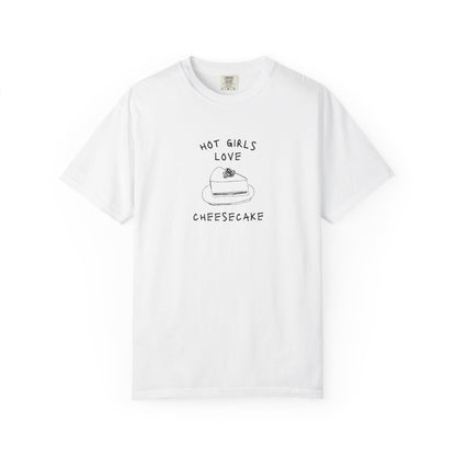 T-shirt with black text reading 'Hot Girls Love' above hand-drawn cheesecake slice illustration