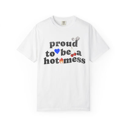 T-shirt with distressed black text reading 'proud to be a hot mess' decorated with dice, blue heart, cherries, and flame graphics