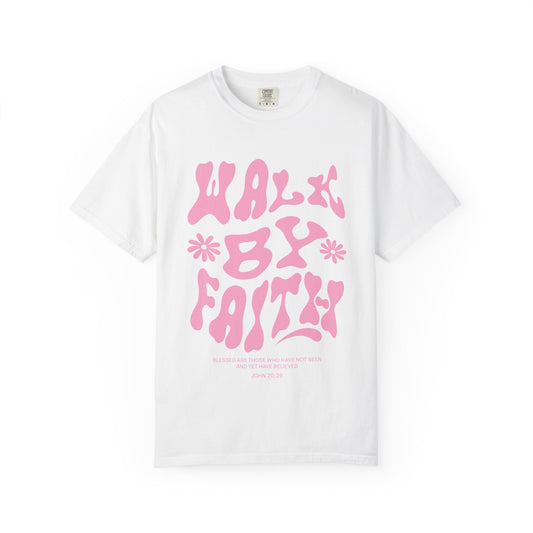 T-shirt with pink wavy font saying Walk By Faith with flowers and John 20:29 Bible verse