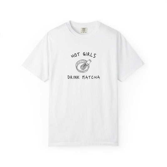 T-shirt with 'Hot Girls Drink Matcha' text and hand-drawn matcha bowl with whisk illustration