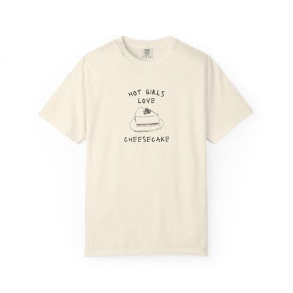 T-shirt with black text reading 'Hot Girls Love' above hand-drawn cheesecake slice illustration