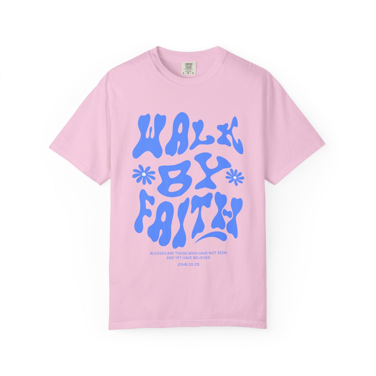 T-shirt with retro wavy font reading 'Walk By Faith' in blue letters with flower accents and John 20:29 scripture