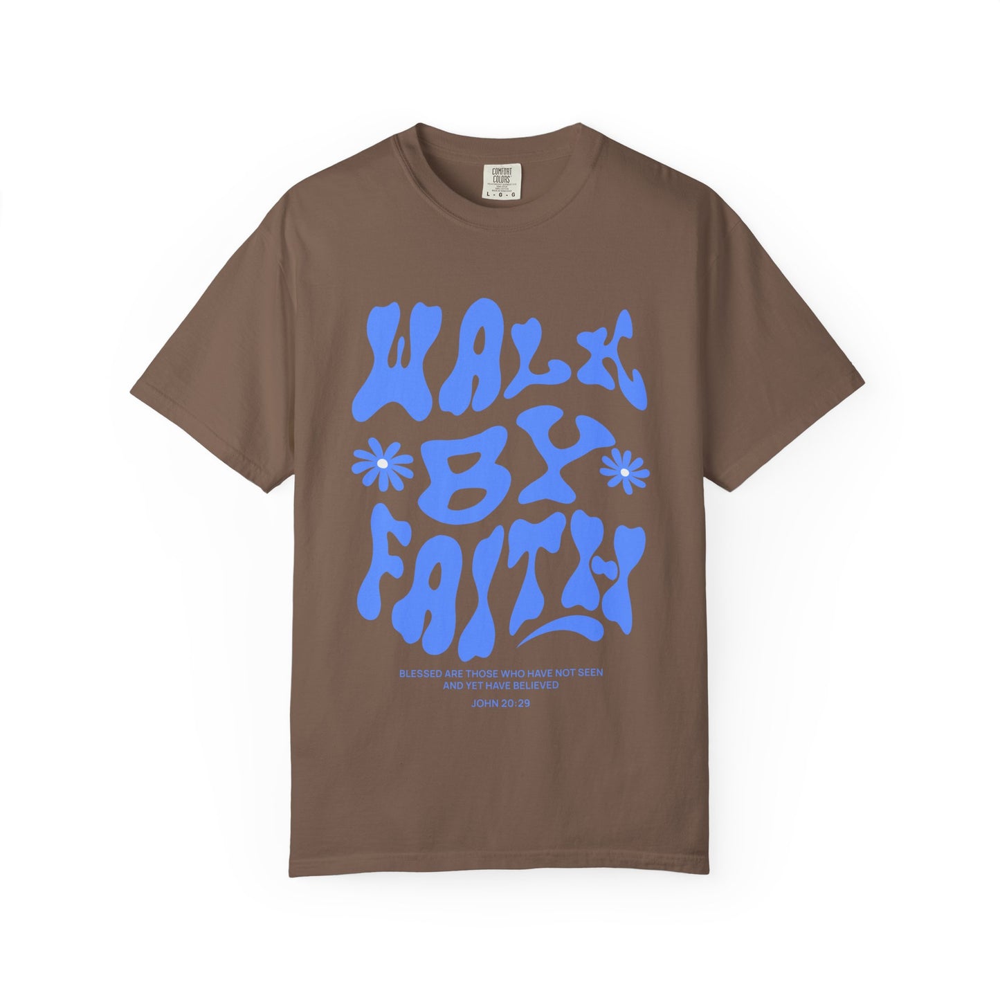 T-shirt with retro wavy font reading 'Walk By Faith' in blue letters with flower accents and John 20:29 scripture