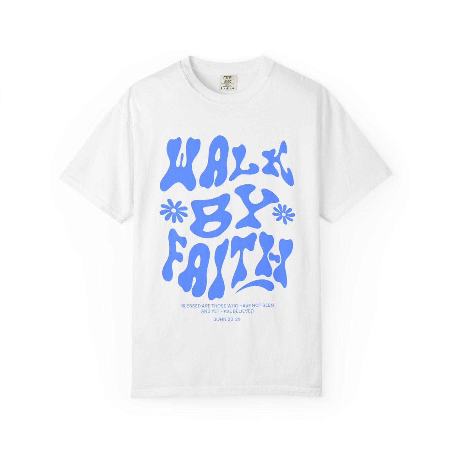 T-shirt with retro wavy font reading 'Walk By Faith' in blue letters with flower accents and John 20:29 scripture