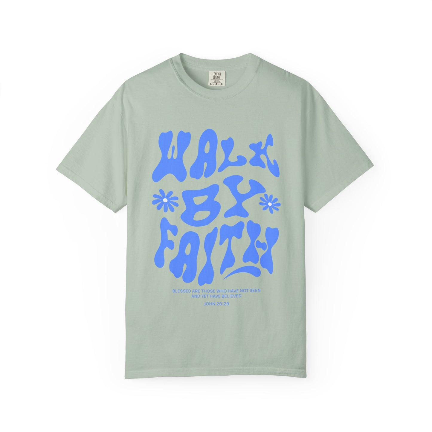 T-shirt with retro wavy font reading 'Walk By Faith' in blue letters with flower accents and John 20:29 scripture