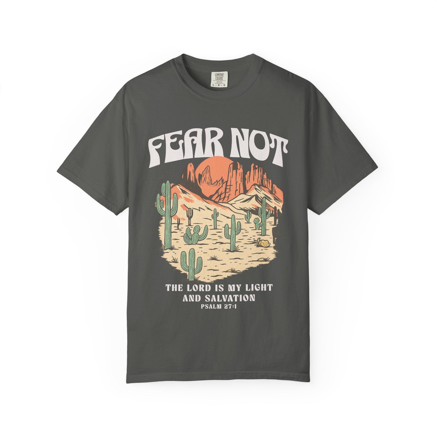 T-shirt with Fear Not text above desert scene with cacti, red rocks, and Psalm 27:1 verse below