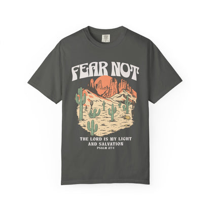 T-shirt with Fear Not text above desert scene with cacti, red rocks, and Psalm 27:1 verse below