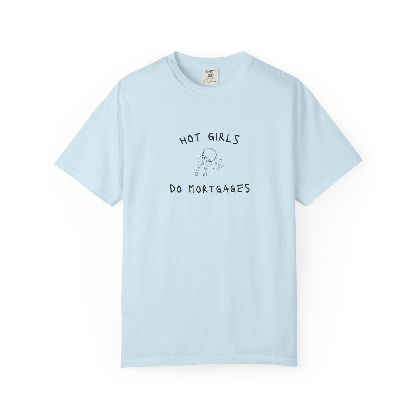 Black text saying Hot Girls Do Mortgages with house keys graphic on white t-shirt design