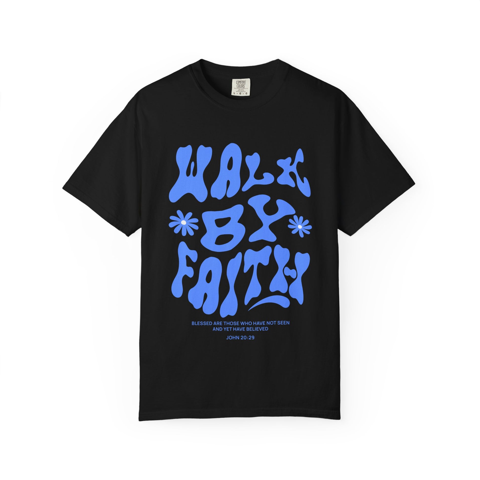 T-shirt with retro wavy font reading 'Walk By Faith' in blue letters with flower accents and John 20:29 scripture