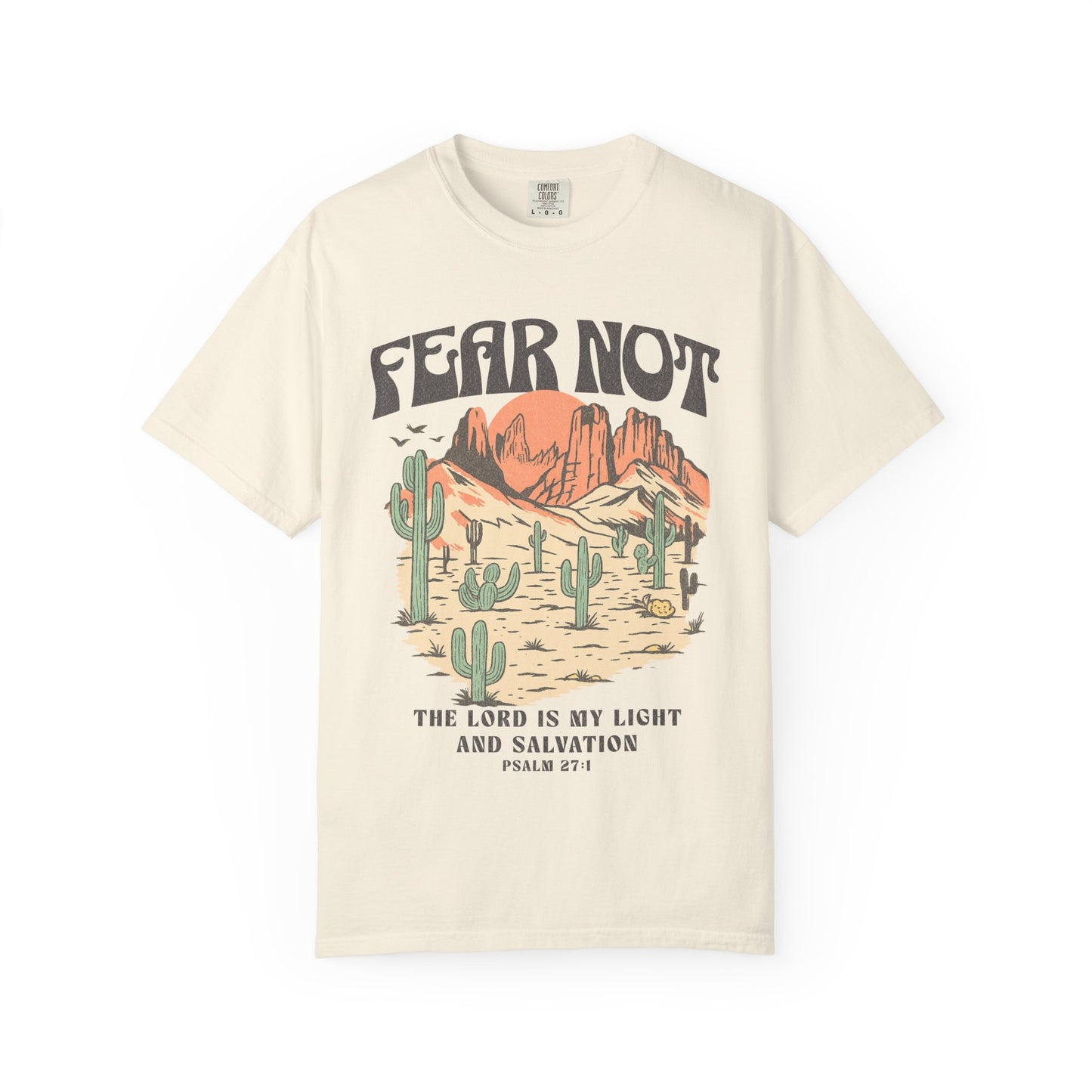 T-shirt with Fear Not text above desert scene with cacti, red rocks, and Psalm 27:1 verse below
