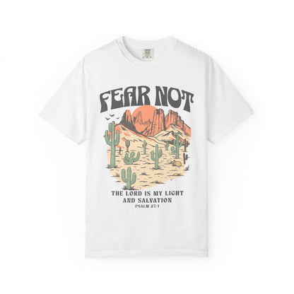 T-shirt with Fear Not text above desert scene with cacti, red rocks, and Psalm 27:1 verse below