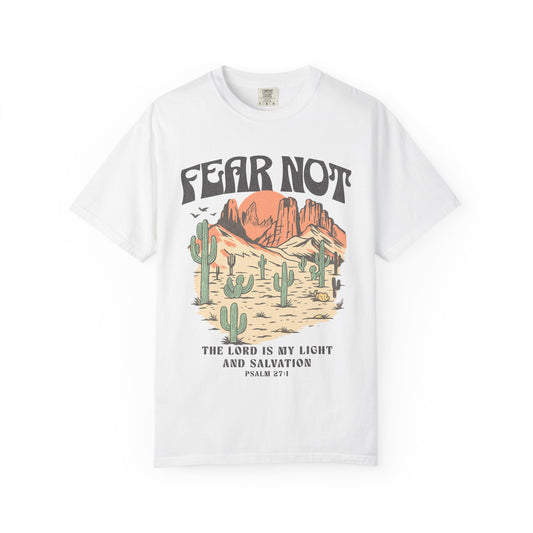 T-shirt with Fear Not text above desert scene with cacti, red rocks, and Psalm 27:1 verse below