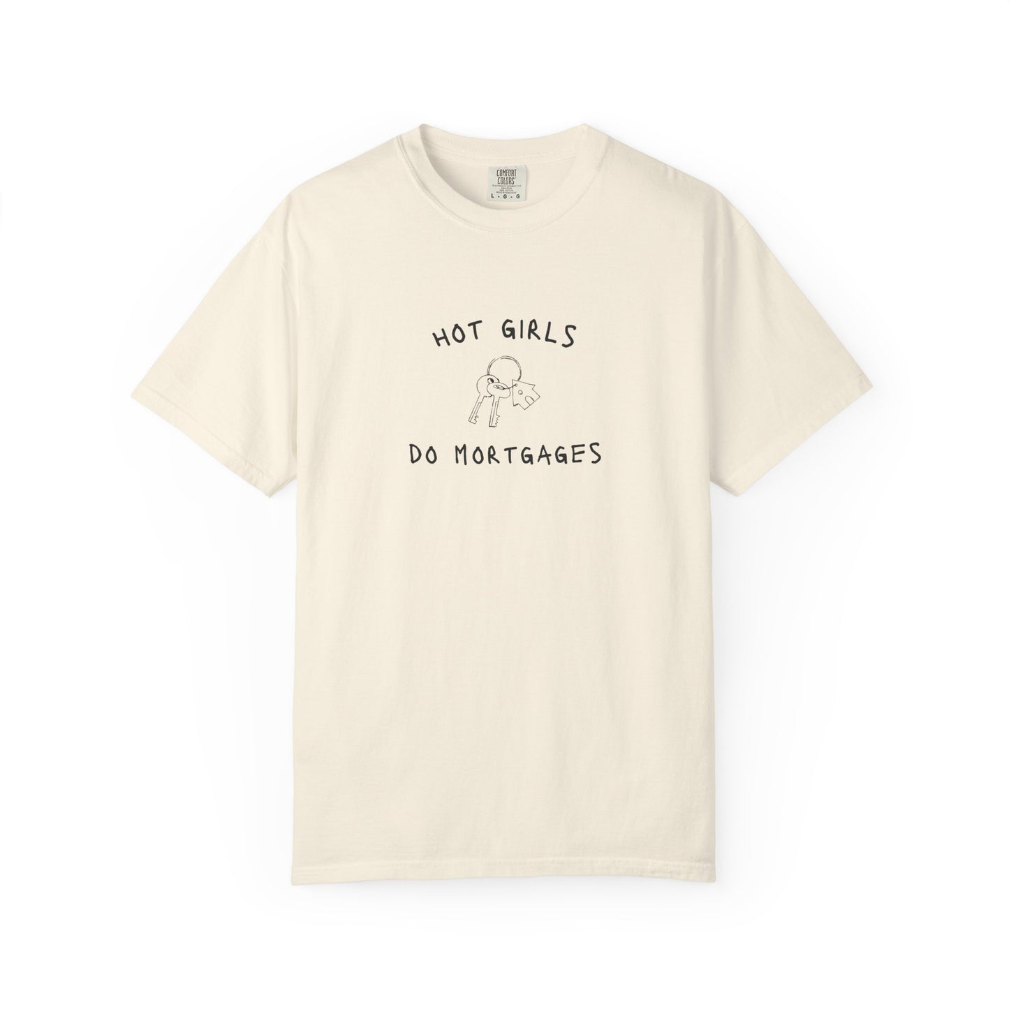 Black text saying Hot Girls Do Mortgages with house keys graphic on white t-shirt design
